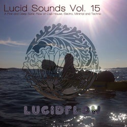 Lucid Sounds, Vol. 15 - A Fine and Deep Sonic Flow of Club House, Electro, Minimal and Techno