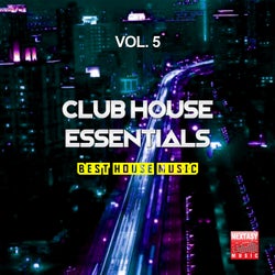 Club House Essentials, Vol. 5 (Best House Music)
