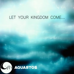 Let Your Kingdom Come