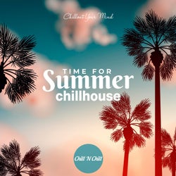 Time for Summer Chillhouse: Chillout Your Mind