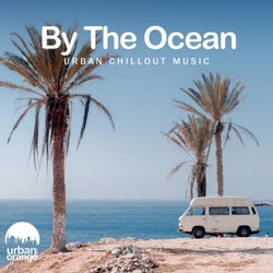 By the Ocean: Urban Chilled Vibes
