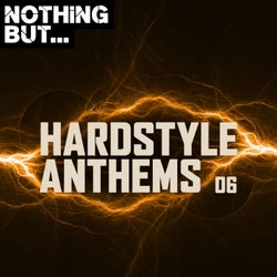Nothing But... Hardstyle Anthems, Vol. 06
