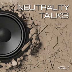 Neutrality Talks, Vol. 1