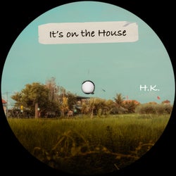 It's on the House