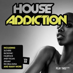 House Addiction Vol. 32