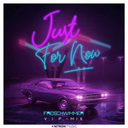 Just For Now (VIP Mix)