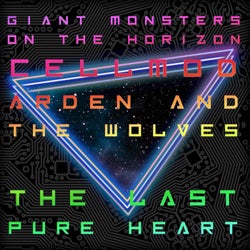 The Last Pure Heart (feat. Cellmod & Arden and the Wolves)