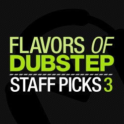 Flavors of Dubstep: Staff Picks 3
