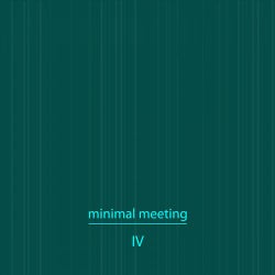 Minimal Meeting, Vol. 4
