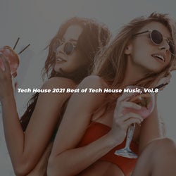 Tech House 2021 Best of Tech House Music, Vol. 8
