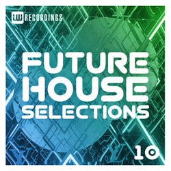 Future House Selections, Vol. 10