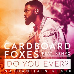 Do You Ever (Nathan Jain Remix) feat. Kenyo