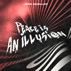 Peace Is An Illusion