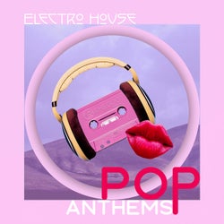 Pop Anthems - Electro House