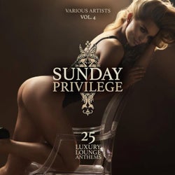 Sunday Privilege, Vol. 4 (25 Luxury Lounge Anthems)