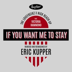 If You Want Me to Stay (Eric Kupper Remix)