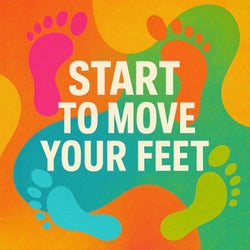 Start to Move Your Feet