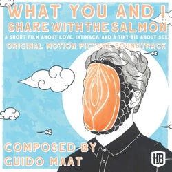 What You and I Share With the Salmon (Original Motion Picture Soundtrack)