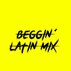 Beggin´´  (Latin Mix)