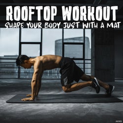 Rooftop Workout Shape Your Body Just with a Mat