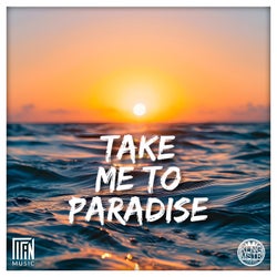 Take Me To Paradise (Original Mix)