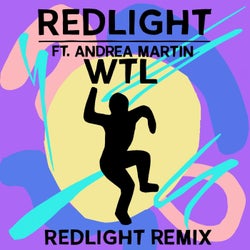 W.T.L (Redlight Remix) feat. Andrea Martin
