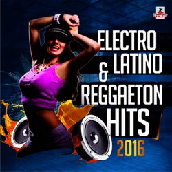 Electro Latino & Reggaeton Hits 2016