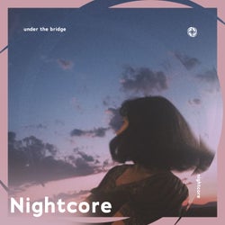 Under The Bridge - Nightcore