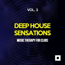 Deep House Sensations, Vol. 3 (Music Therapy For Clubs)
