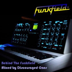 Behind The Funkfield Mixed By Discouraged Ones
