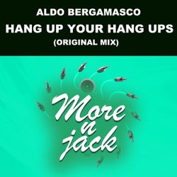 HANG UP YOUR HANG UPS - Original Mix