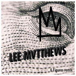 6 Figures (Lee Mvtthews Remix)