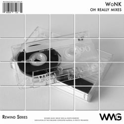 Rewind Series: WoNK - Oh Really Mixes