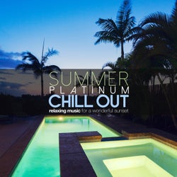 Summer Platinum Chill Out: Relaxing Music for a Wonderful Sunset