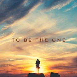 To Be the One