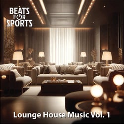 Lounge House Music Vol. 1