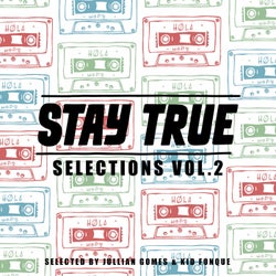 Stay True Selections Vol.2 Compiled By Kid Fonque
