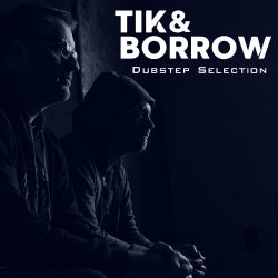 Tik&Borrow Dubstep Selection (Aug 2020)