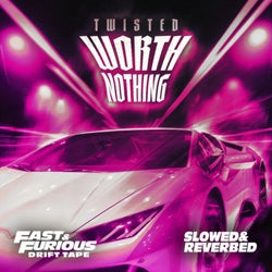WORTH NOTHING (feat. Oliver Tree) (Slowed and Reverbed / Fast & Furious: Drift Tape/Phonk Vol 1)