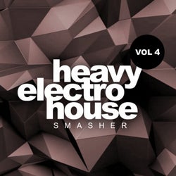 Heavy Electro House Smasher, Vol.4