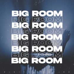 Big Room Music 2022