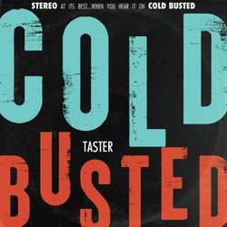 Cold Busted Taster