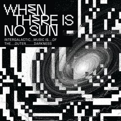 When There Is No Sun