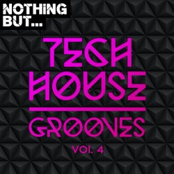 Nothing But... Tech House Grooves, Vol. 4