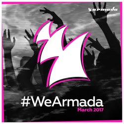 #WeArmada 2017 - March - Extended Versions
