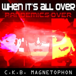 When It's All Over (Pandemics Over)