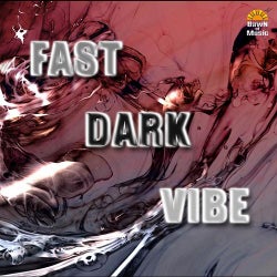 Fast Dark Vibe