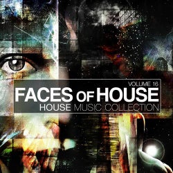 Faces Of House - House Music Collection Volume 16