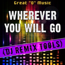 Wherever You Will Go (DJ Remix Tools)