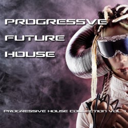 Progressive Future House - Progressive House Collection, Vol. 1